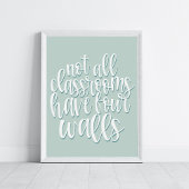 Niet alle klaslokalen hebben vier muren Homeschool Poster