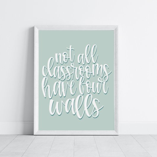 Niet alle klaslokalen hebben vier muren Homeschool Poster