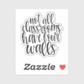 Niet alle klaslokalen hebben vier muren Homeschool Sticker (Vel)