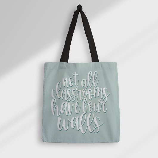 Niet alle klaslokalen hebben vier muren Homeschool Tote Bag