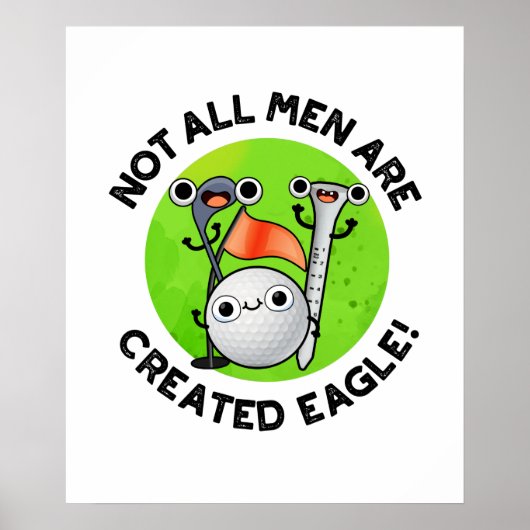 Niet alle Mannen worden Creëer met Eagle Funny Gol Poster (Voorkant)