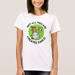 Niet alle Mannen worden Creëer met Eagle Funny Gol T-shirt