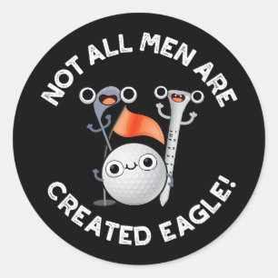 Niet alle Mannen zijn Creëer Eagle Golf Pun Dark B Ronde Sticker