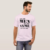 NIET ALLE MANNEN ZIJN HETZELFDE T-SHIRT (Voorkant volledig)