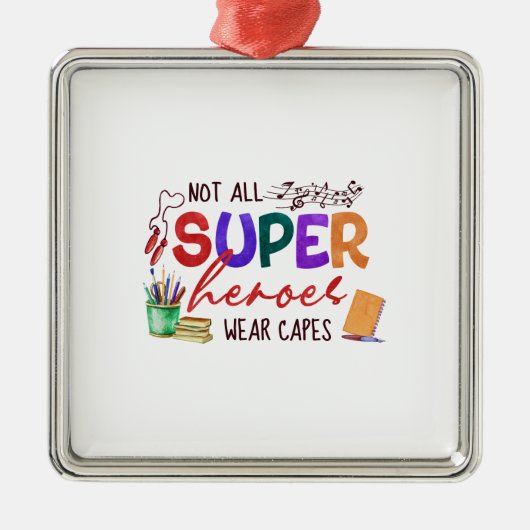 Niet alle Super Heroes Draag docent Metalen Ornament (Voorkant)