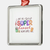 Niet alle Super Heroes Draag docent Metalen Ornament (Links)
