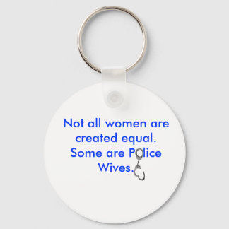 Niet alle vrouwen worden gelijk gemaakt... sleutelhanger