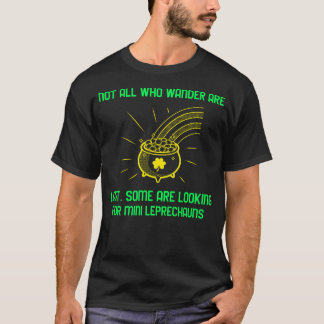 NIET ALLE WANDELAARS ZIJN VERLOREN. SOMS ZIJN ZE O T-SHIRT