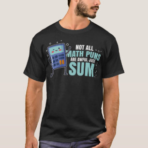 Niet alle Wiskunde straffen zijn alleen maar gezeg T-shirt