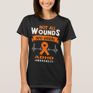 Niet alle wonden zijn zichtbaar ADHD-bewustzijn T-shirt