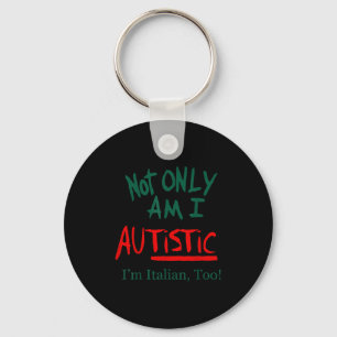 Niet alleen ben ik autistisch, ik ben ook Italiaan Sleutelhanger