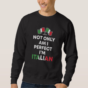 Niet alleen ben ik perfect ik ben Italiaans-Italia Trui