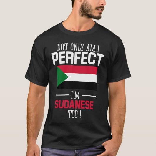 Niet alleen ben ik perfect Ik ben Soedanees Naar S T-shirt (Voorkant)