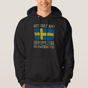 Niet alleen ben ik perfect Ik ben Zweden te Zweden Hoodie