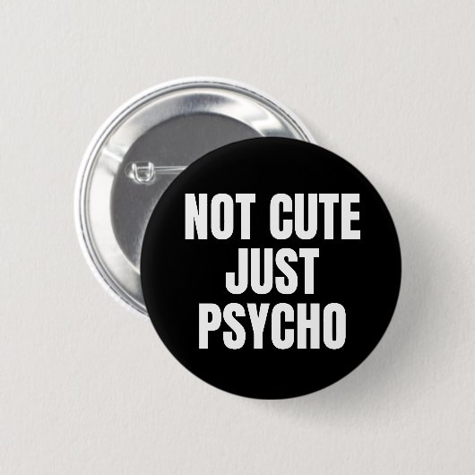 Niet alleen Cute Psycho Ronde Button 5,7 Cm (Voorkant /achterkant)