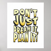 Niet alleen dromen, maar ook plannen maken! poster (Voorkant)