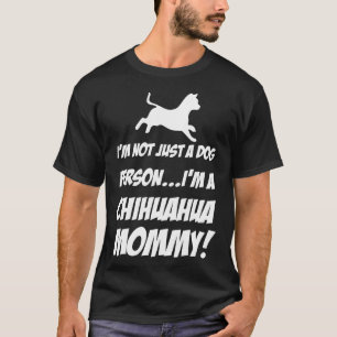 Niet alleen een hond die een Chihuahua mama is T-shirt