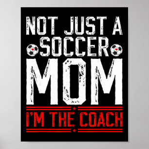 Niet Alleen Een Voetbalmoeder Ik Ben De Voetbalcoa Poster