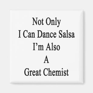 Niet alleen ik kan Salsa dansen, ik ben ook een ge Magneet