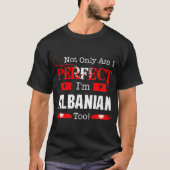 Niet alleen perfect ik ben Albanees ook landt. T-shirt (Voorkant)