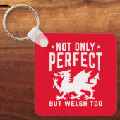 Niet alleen perfect maar ook Welsh Te gek Wales Sleutelhanger (Voorkant)