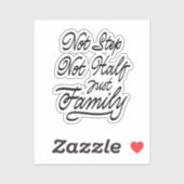 Niet alleen voor de halve familie sticker (Vel)