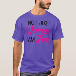 Niet alleen vrouwen, ik ben vuur t-shirt