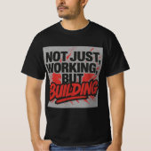 Niet alleen werken, maar bouwen-hustle mindset T-s T-shirt (Voorkant)