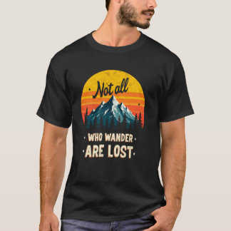 Niet Allemaal Wie Dwalen Verloren Wandeltocht Trek T-shirt