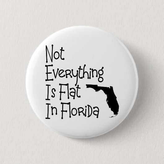 Niet alles in Florida is vlak Ronde Button 5,7 Cm (Voorkant)