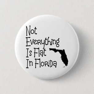 Niet alles in Florida is vlak Ronde Button 5,7 Cm
