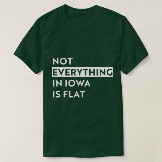 Niet alles in Iowa is plat  T-shirt (Design voorkant)