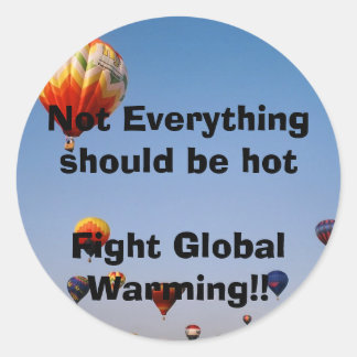 Niet alles moet hotFight Global Warming zijn!! Ronde Sticker