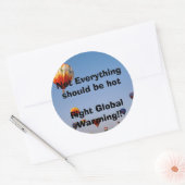 Niet alles moet hotFight Global Warming zijn!! Ronde Sticker (Envelop)