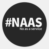 Niet als een service | NAAS Tech Humor Ronde Sticker (Voorkant)