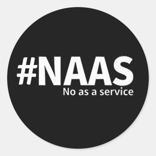 Niet als een service | NAAS Tech Humor Ronde Sticker (Voorkant)