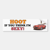 Niet als je denkt dat ik sexy ben! bumpersticker (Voorkant)