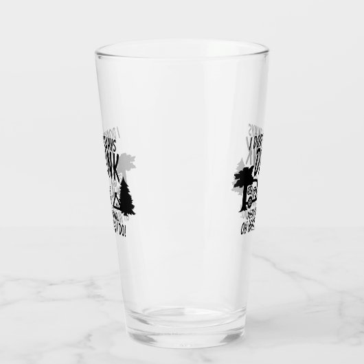 Niet altijd Drinken, ja ik doe Camping Party Glas (Links)