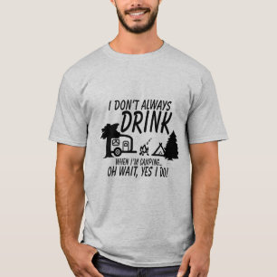 Niet altijd Drinken, ja ik doe grappige Camping Pa T-shirt