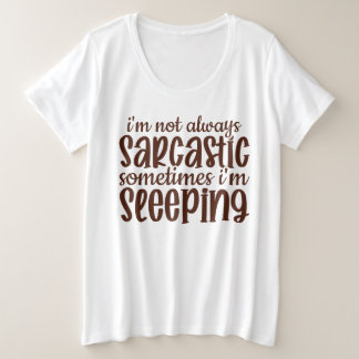 Niet altijd sarcastisch grappig grote maat t-shirt