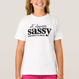 Niet altijd Sassy, soms slaap ik T-shirt