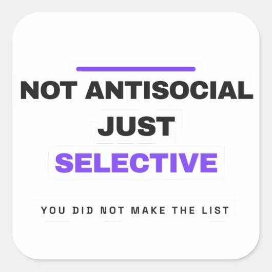 Niet Antisociaal, Gewoon Selectief Grappige Sticke Vierkante Sticker (Voorkant)