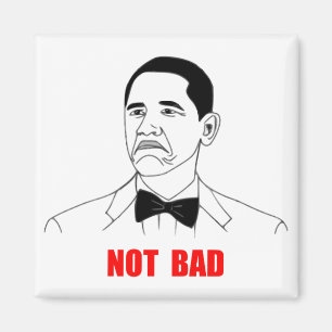 Niet Bad Barack Obama Rage Face Meme Magneet