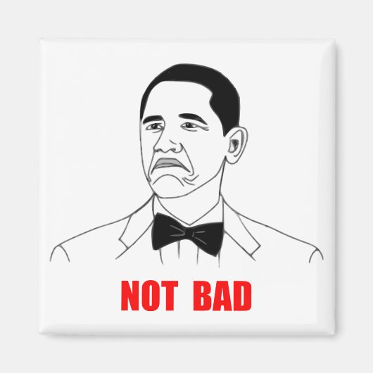 Niet Bad Barack Obama Rage Face Meme Magneet