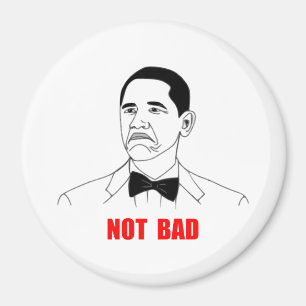 Niet Bad Barack Obama Rage Face Meme Magneet