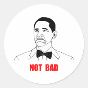 Niet Bad Barack Obama Rage Face Meme Ronde Sticker