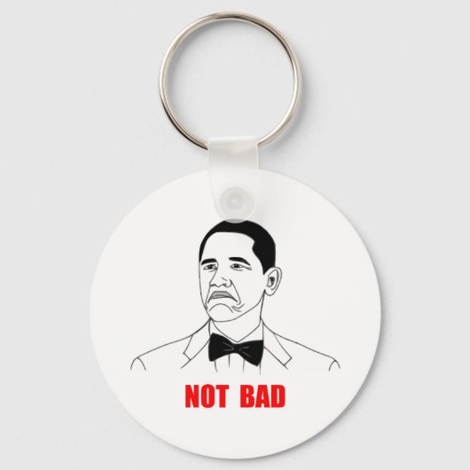 Niet Bad Barack Obama Rage Face Meme Sleutelhanger (Voorkant)