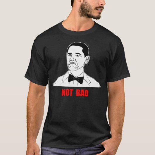Niet Bad Barack Obama Rage Face Meme T-shirt (Voorkant)