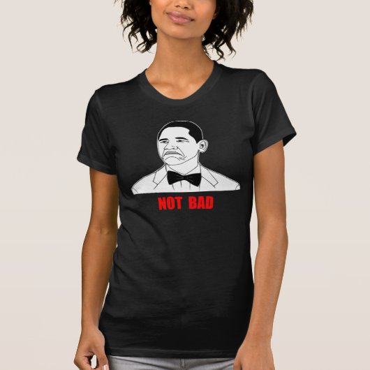 Niet Bad Barack Obama Rage Face Meme T-shirt (Voorkant)