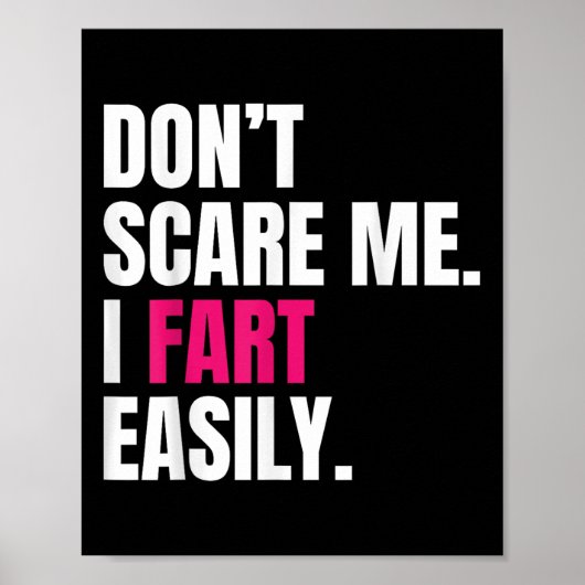 Niet bang me ik scheet gemakkelijk grappig Humor c Poster (Voorkant)